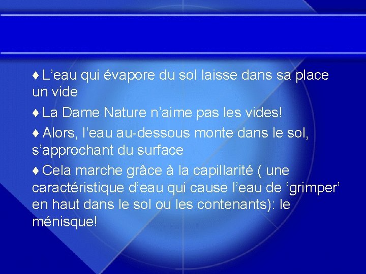 ♦ L’eau qui évapore du sol laisse dans sa place un vide ♦ La ♦ L’eau qui évapore du sol laisse dans sa place un vide ♦ La