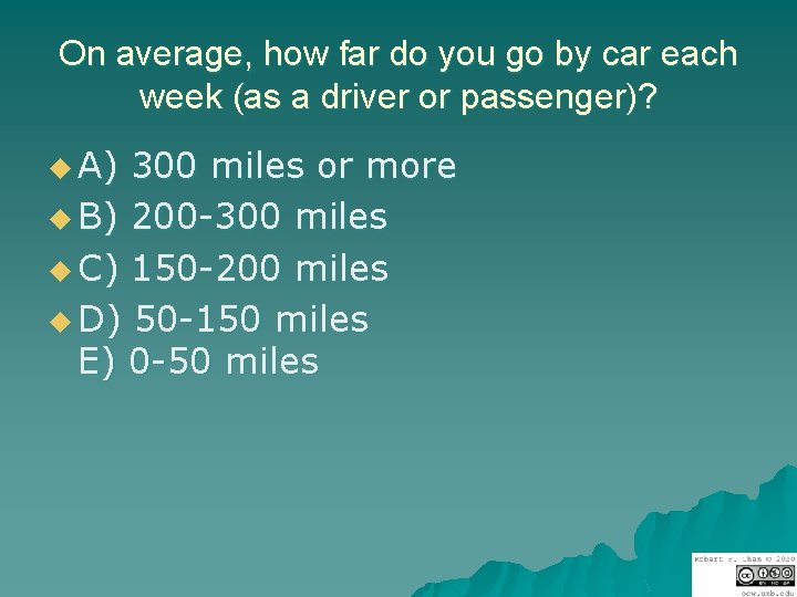 On average, how far do you go by car each week (as a driver
