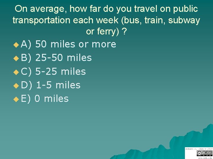 On average, how far do you travel on public transportation each week (bus, train,