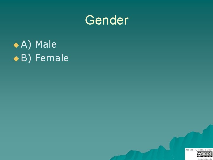 Gender u A) Male u B) Female 