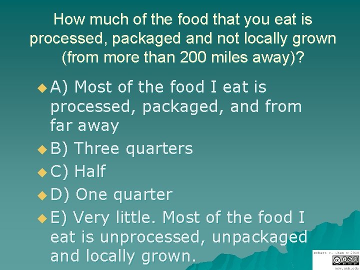 How much of the food that you eat is processed, packaged and not locally