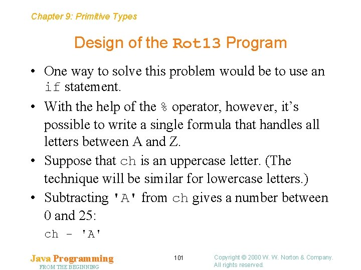 Chapter 9: Primitive Types Design of the Rot 13 Program • One way to