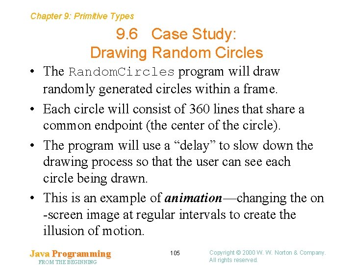 Chapter 9: Primitive Types 9. 6 Case Study: Drawing Random Circles • The Random.