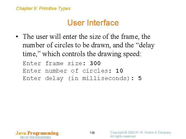 Chapter 9: Primitive Types User Interface • The user will enter the size of