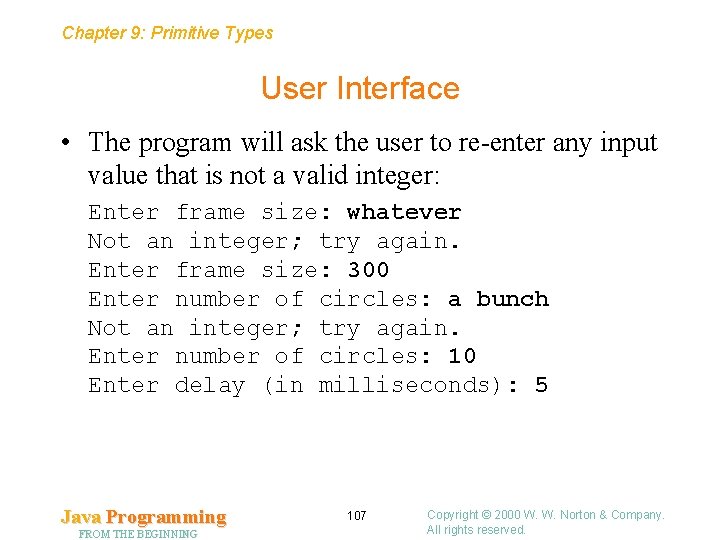 Chapter 9: Primitive Types User Interface • The program will ask the user to