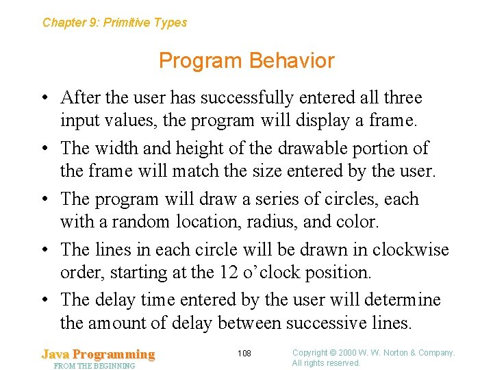 Chapter 9: Primitive Types Program Behavior • After the user has successfully entered all
