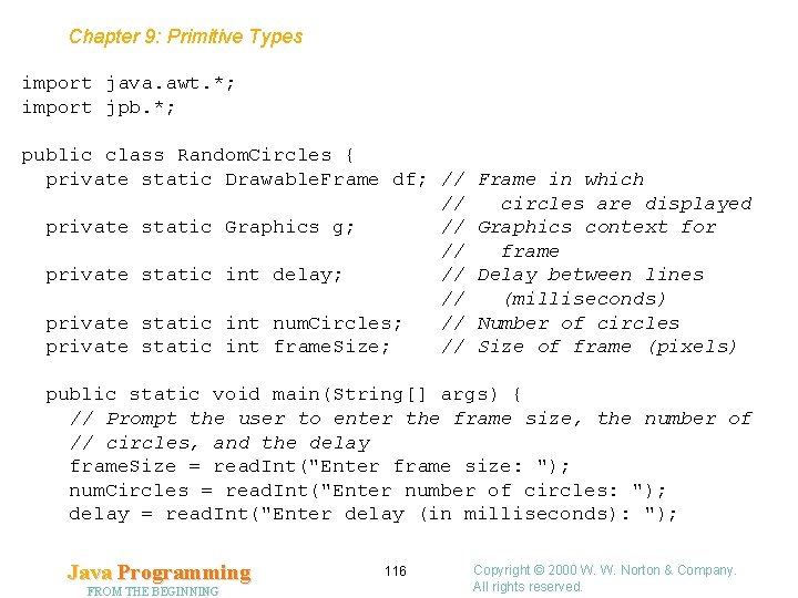 Chapter 9: Primitive Types import java. awt. *; import jpb. *; public class Random.