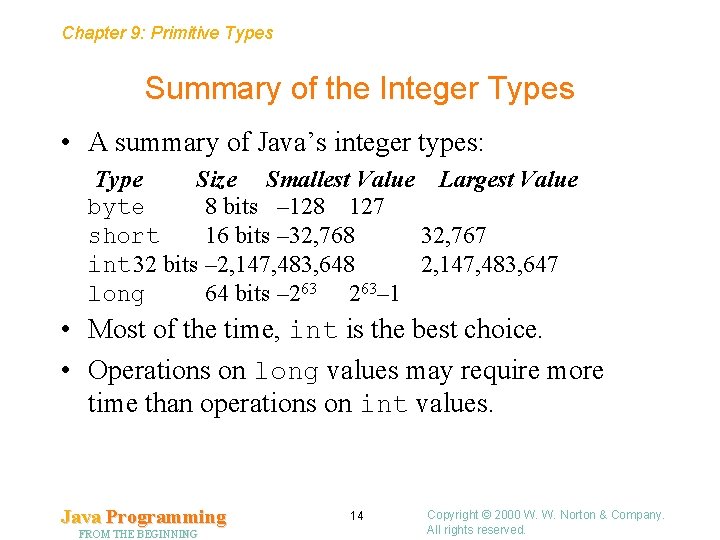 Chapter 9: Primitive Types Summary of the Integer Types • A summary of Java’s