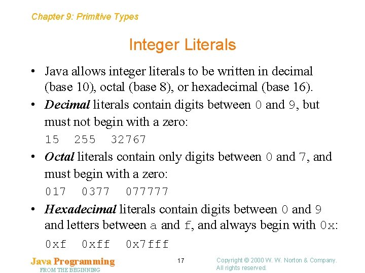 Chapter 9: Primitive Types Integer Literals • Java allows integer literals to be written