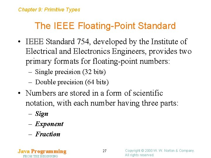 Chapter 9: Primitive Types The IEEE Floating-Point Standard • IEEE Standard 754, developed by