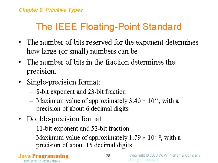 Chapter 9: Primitive Types The IEEE Floating-Point Standard • The number of bits reserved