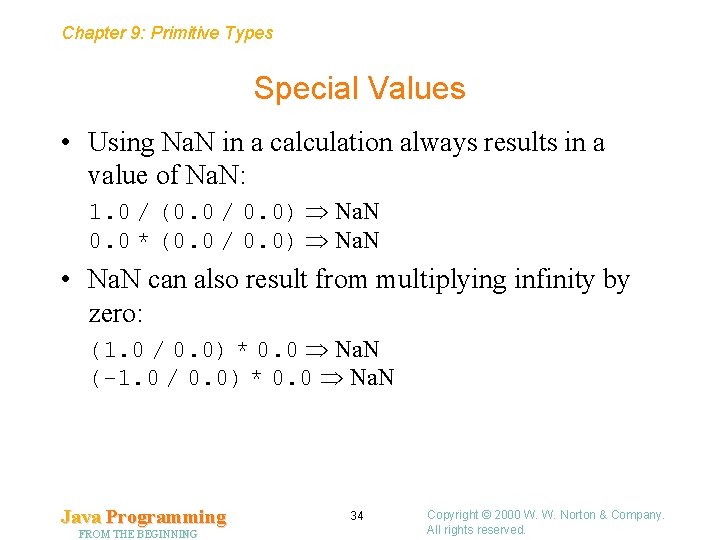 Chapter 9: Primitive Types Special Values • Using Na. N in a calculation always