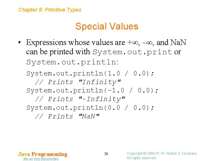 Chapter 9: Primitive Types Special Values • Expressions whose values are + , –