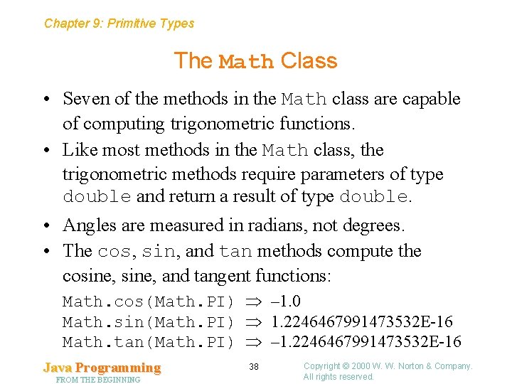 Chapter 9: Primitive Types The Math Class • Seven of the methods in the