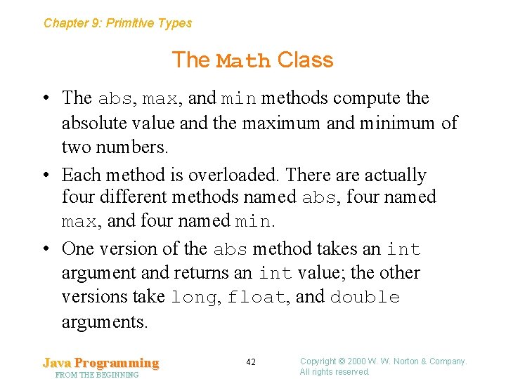 Chapter 9: Primitive Types The Math Class • The abs, max, and min methods
