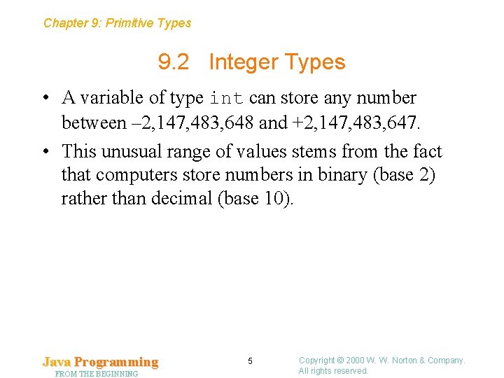 Chapter 9: Primitive Types 9. 2 Integer Types • A variable of type int