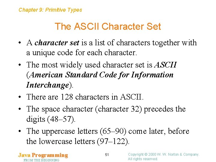 Chapter 9: Primitive Types The ASCII Character Set • A character set is a