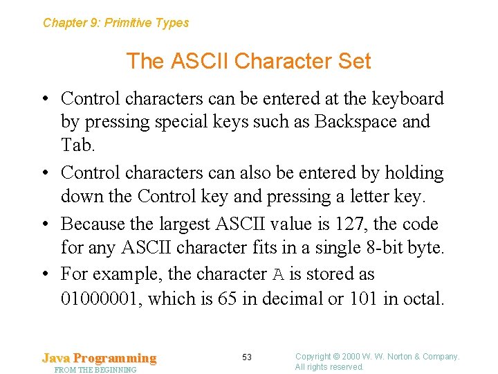 Chapter 9: Primitive Types The ASCII Character Set • Control characters can be entered