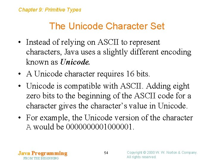 Chapter 9: Primitive Types The Unicode Character Set • Instead of relying on ASCII