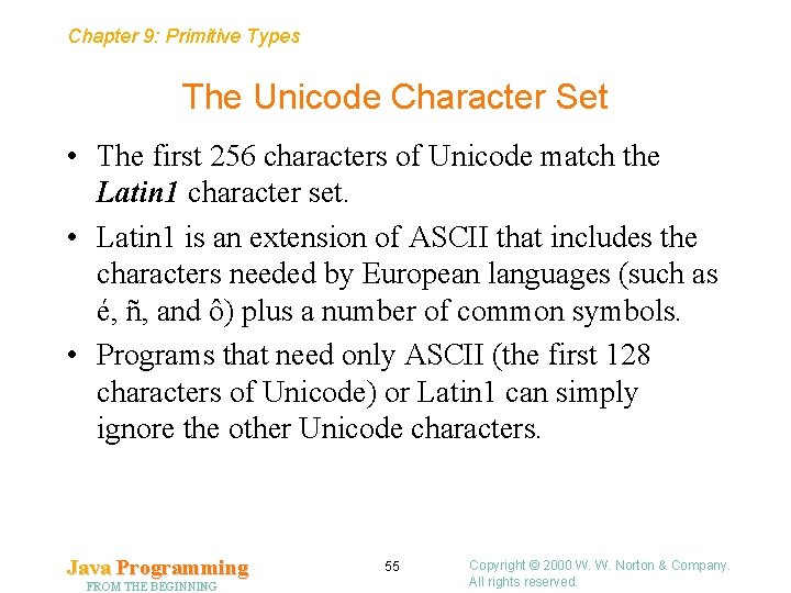Chapter 9: Primitive Types The Unicode Character Set • The first 256 characters of
