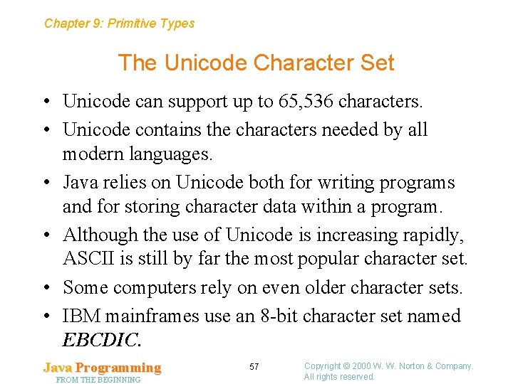 Chapter 9: Primitive Types The Unicode Character Set • Unicode can support up to