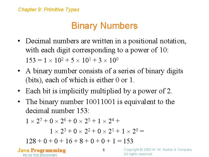 Chapter 9: Primitive Types Binary Numbers • Decimal numbers are written in a positional