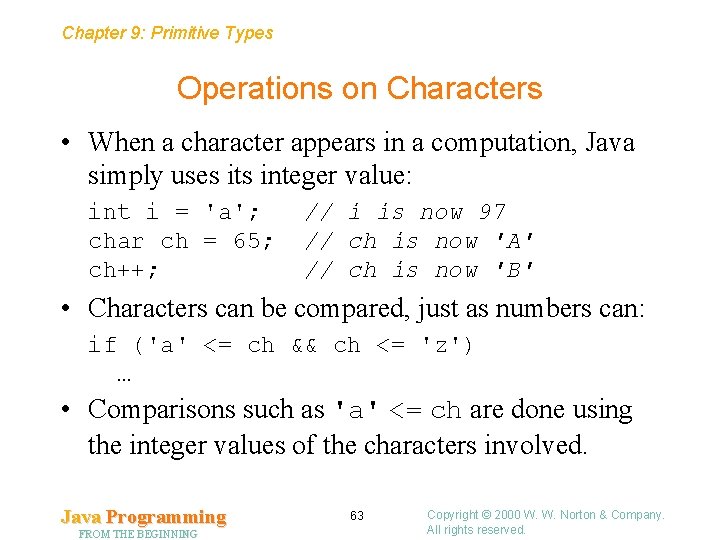 Chapter 9: Primitive Types Operations on Characters • When a character appears in a