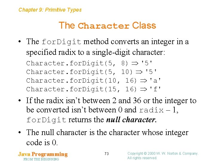 Chapter 9: Primitive Types The Character Class • The for. Digit method converts an