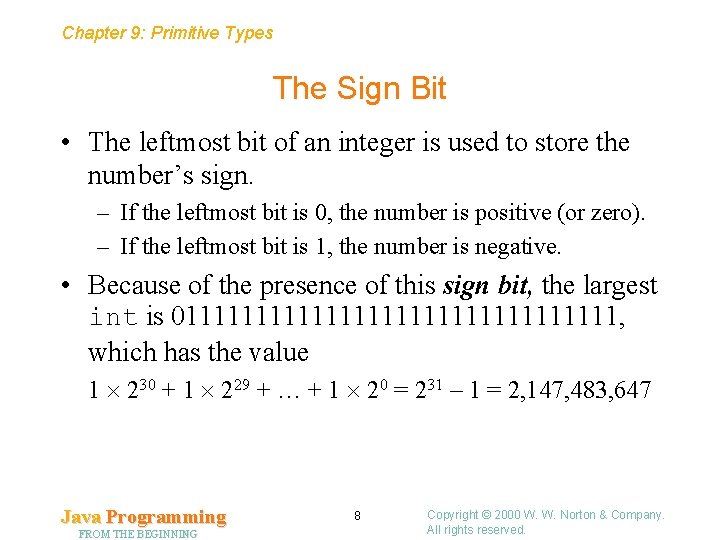 Chapter 9: Primitive Types The Sign Bit • The leftmost bit of an integer