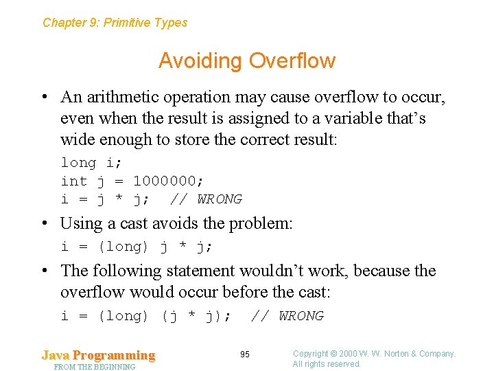Chapter 9: Primitive Types Avoiding Overflow • An arithmetic operation may cause overflow to