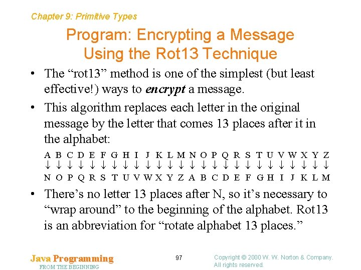 Chapter 9: Primitive Types Program: Encrypting a Message Using the Rot 13 Technique •
