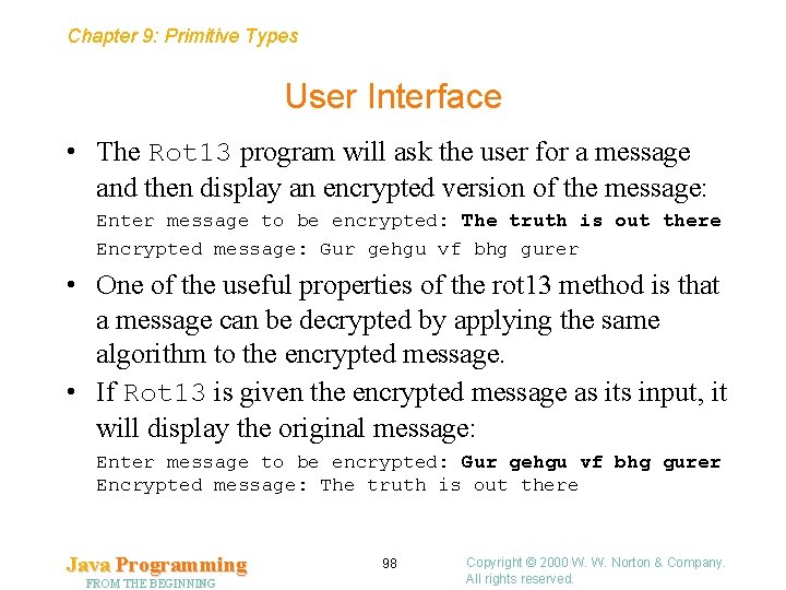 Chapter 9: Primitive Types User Interface • The Rot 13 program will ask the