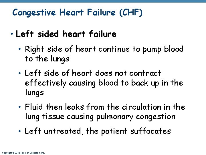 Congestive Heart Failure (CHF) • Left sided heart failure • Right side of heart