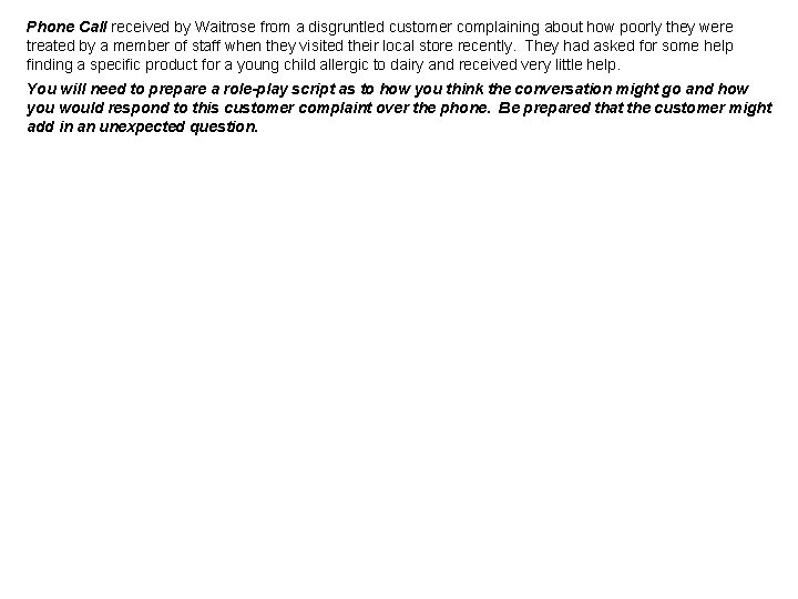 Phone Call received by Waitrose from a disgruntled customer complaining about how poorly they