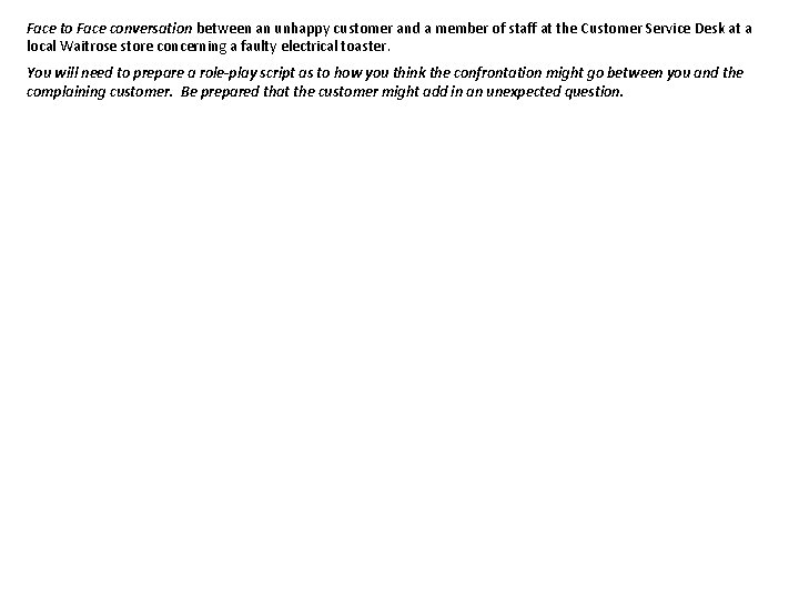 Face to Face conversation between an unhappy customer and a member of staff at