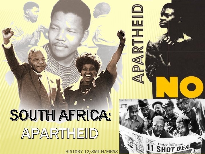 SOUTH AFRICA: APARTHEID HISTORY 12/SMITH/MBSS 