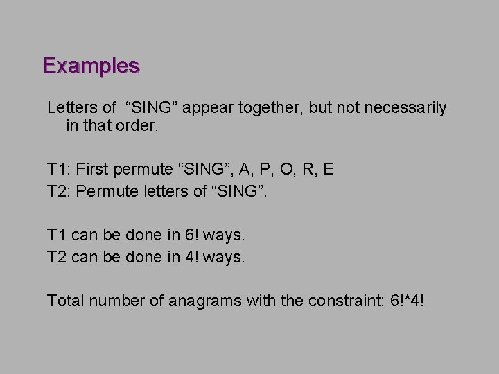 Examples Letters of “SING” appear together, but not necessarily in that order. T 1: Examples Letters of “SING” appear together, but not necessarily in that order. T 1: