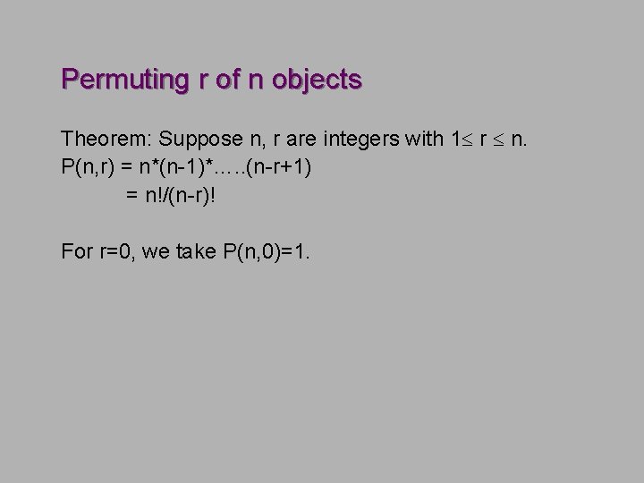 Permuting r of n objects Theorem: Suppose n, r are integers with 1 r Permuting r of n objects Theorem: Suppose n, r are integers with 1 r