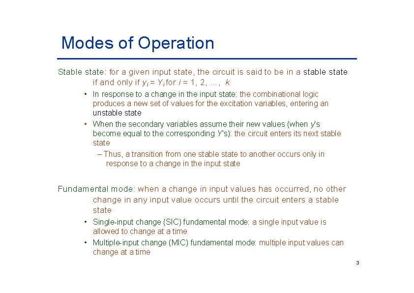 Modes of Operation Stable state: for a given input state, the circuit is said Modes of Operation Stable state: for a given input state, the circuit is said