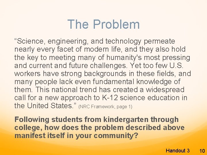 The Problem “Science, engineering, and technology permeate nearly every facet of modern life, and