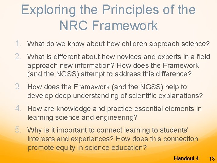 Exploring the Principles of the NRC Framework 1. What do we know about how