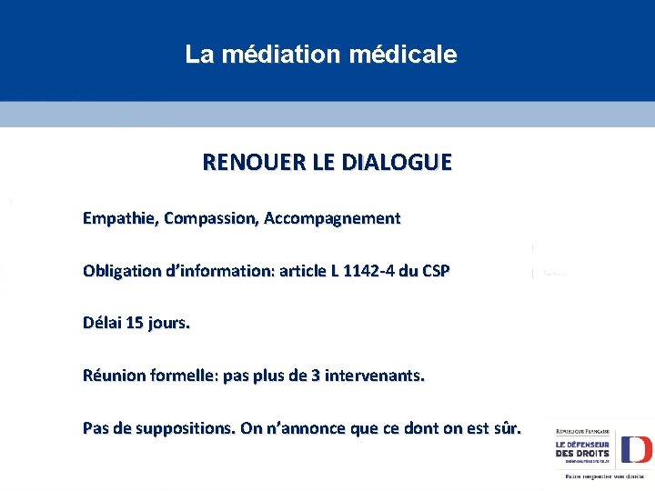 La médiation médicale RENOUER LE DIALOGUE Empathie, Compassion, Accompagnement Obligation d’information: article L 1142