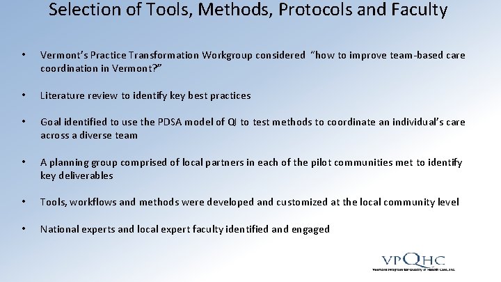 Selection of Tools, Methods, Protocols and Faculty • Vermont’s Practice Transformation Workgroup considered “how