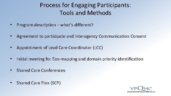 Process for Engaging Participants: Tools and Methods • Program description – what’s different? •