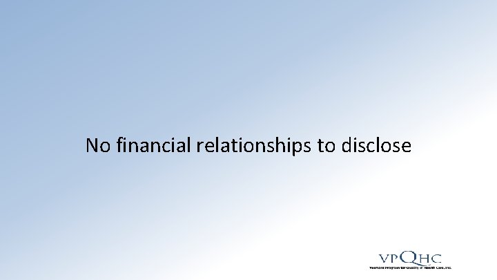 No financial relationships to disclose 