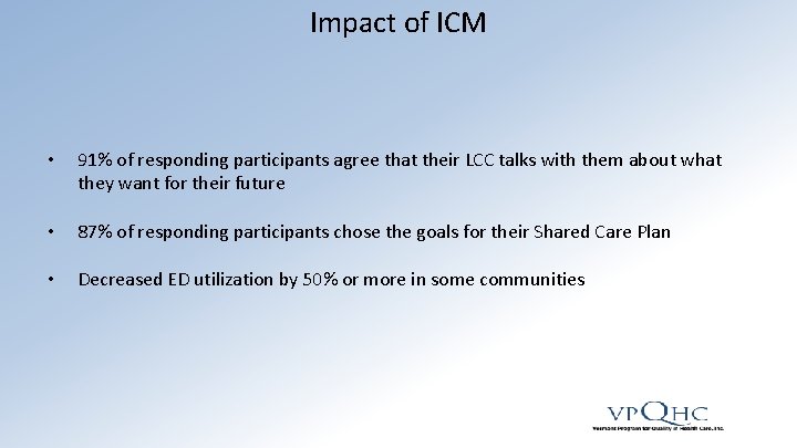 Impact of ICM • 91% of responding participants agree that their LCC talks with