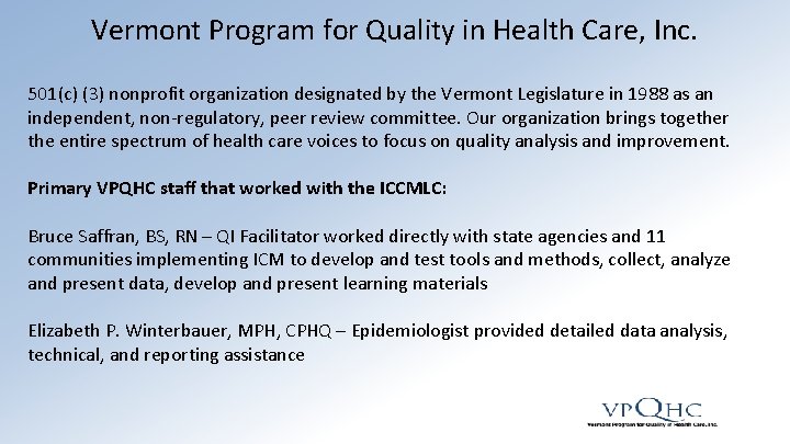 Vermont Program for Quality in Health Care, Inc. 501(c) (3) nonprofit organization designated by