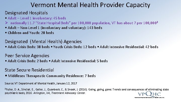 Vermont Mental Health Provider Capacity Designated Hospitals • Adult – Level 1 involuntary: 45