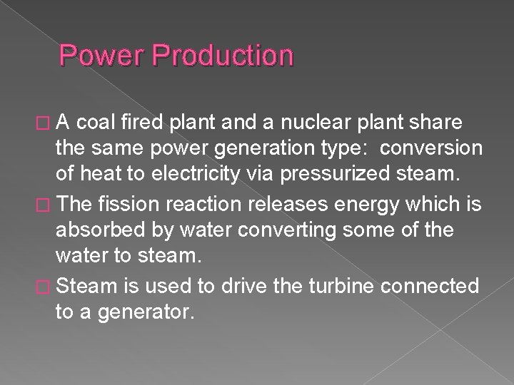 Power Production �A coal fired plant and a nuclear plant share the same power