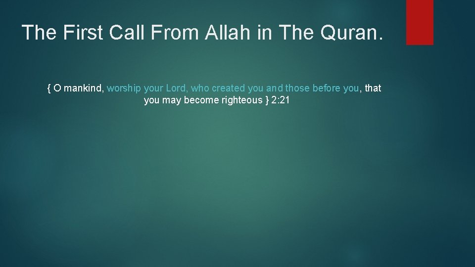 The First Call From Allah in The Quran. { O mankind, worship your Lord,